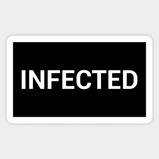 INFECTED Magnet